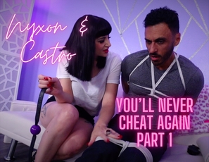 FEMDOM Nyxon And Castro Youll Never Cheat Again pt 1